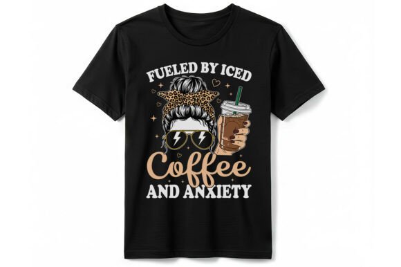 Fueled By Iced Coffee and Anxiety: A Graphic Tee for the Modern Multitasker