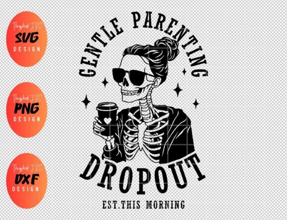 Gentle Parenting Dropout SVG: A Badge of Honor for Real Life