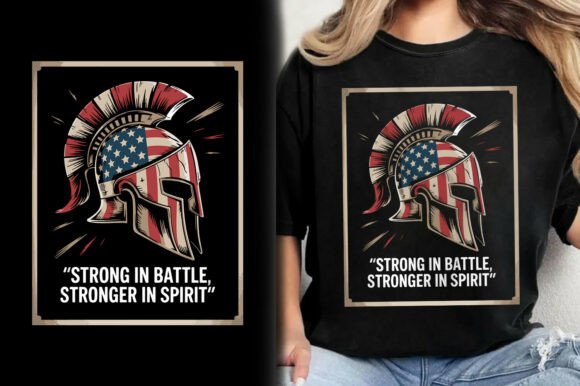 Strong in Battle Stronger Spirit T-Shirt: A Guide to Patriotic Design Assets